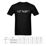 Got Moat? T-shirt 100% Cotton